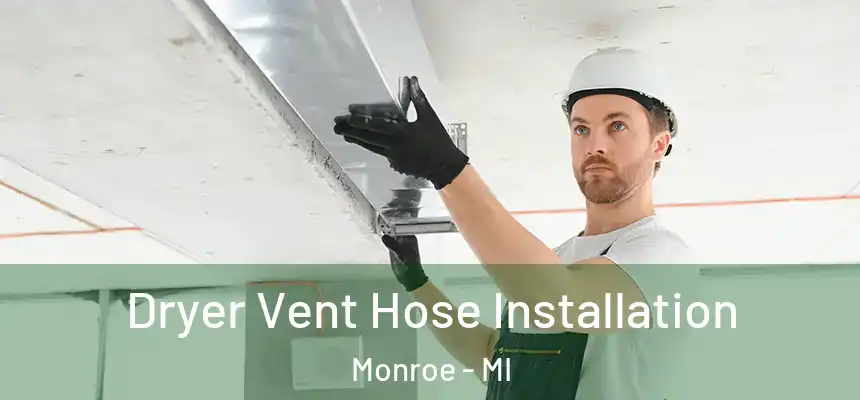  Dryer Vent Hose Installation Monroe - MI