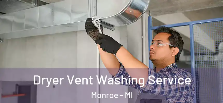 Dryer Vent Washing Service Monroe - MI