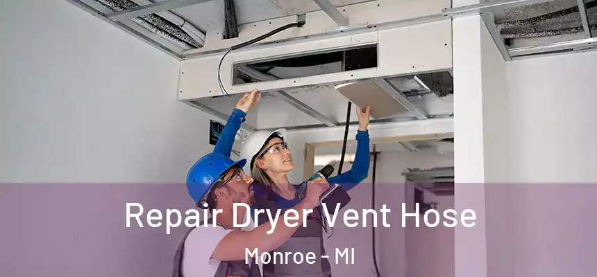  Repair Dryer Vent Hose Monroe - MI