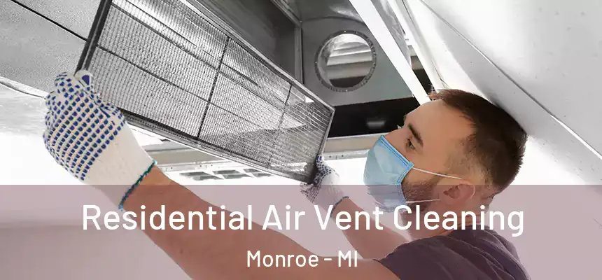 Residential Air Vent Cleaning Monroe - MI