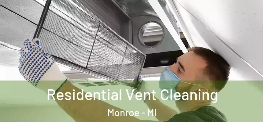  Residential Vent Cleaning Monroe - MI