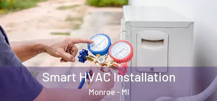  Smart HVAC Installation Monroe - MI