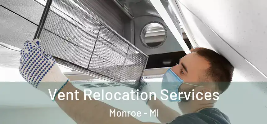  Vent Relocation Services Monroe - MI